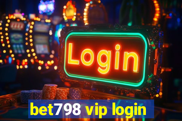 bet798 vip login
